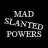 Mad Slanted Powers